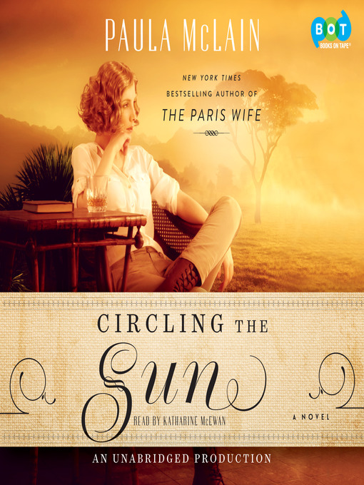 Title details for Circling the Sun by Paula McLain - Wait list